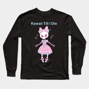 Kawaii Till I Die Long Sleeve T-Shirt